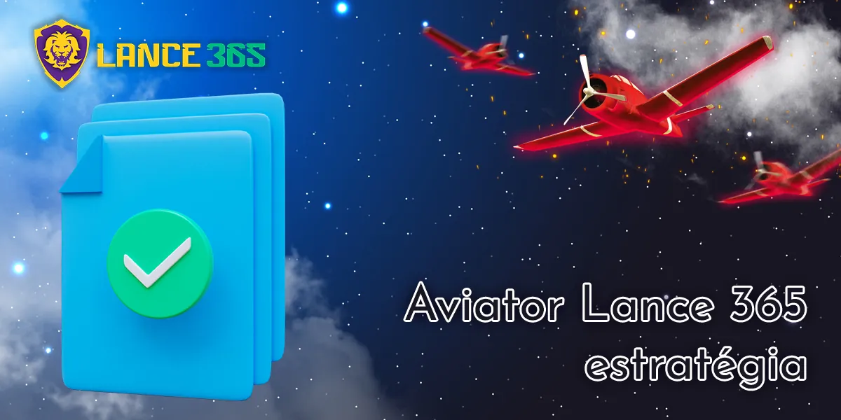 Que estratégia jogar para ganhar no Lance 365 Aviator