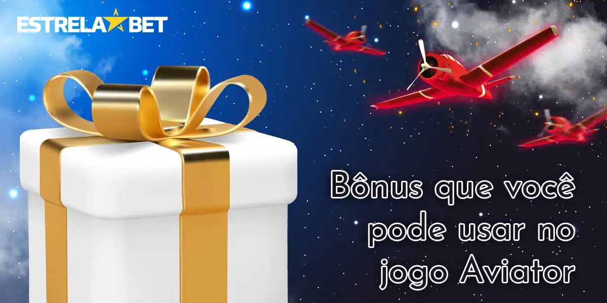 Quais bônus a Estrela Bet Bet oferece aos jogadores brasileiros ao jogar Aviator